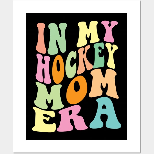 In My Hockey Mom Era Wall Art by Kardio